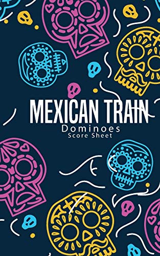 Mexican Train Dominoes Score Sheet: Small Size Pads Were Great. Mexican Train Score Record Dominoes Scoring Game Record Level Keeper Book, Size 5X8 In