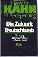 Die Zukunft Deutschlands: Niedergang oder neuer Aufstieg der Bundesrepublik 3879591903 Book Cover
