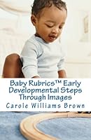 Baby Rubrics? Early Developmental Steps Through Images: A New Universal Tool For Early Developmental Screening 1475128045 Book Cover
