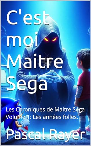 Review de Consolas sega saturn - cinco favoritos. 33 C'est moi Maitre Sega: Les Chroniques de Maitre Sega Volume 1: Les années folles. (French Edition)