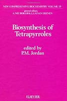 Biosynthesis of Tetrapyrroles (New Comprehensive Biochemistry) 0444892850 Book Cover
