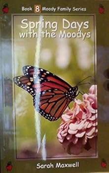 Spring Days with the Moodys - Book 8 Moody Family Series 9780982300374