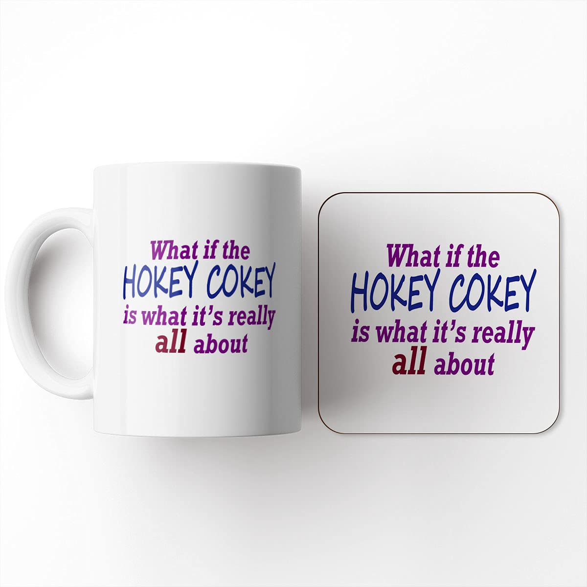 The Victorian Printing Co - What If The Hokey Cokey Really is What It's All About - Mug and Coaster Set