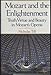 Mozart and the Enlightenment: Truth, Virtue, and Beauty in Mozart's Operas