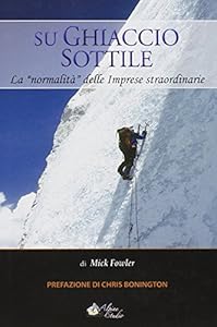 Vedi scheda su Amazon Su ghiaccio sottile. La «normalità» delle imprese straordinarie