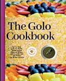 The Golo Cookbook: Fuel Your Body, Ignite Your Health, Achieve Optimal Weight and Wellness with Irresistible Golo Diet Recipes (Nutrition Made Delicious)