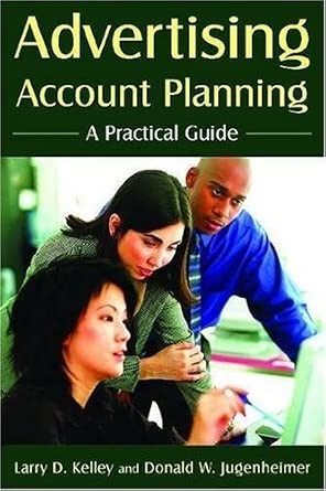 Advertising Account Planning: A Practical Guide-Wow! eBook