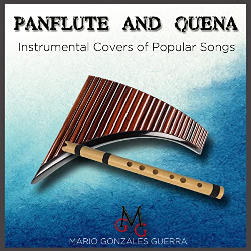 Play Panflute and Quena, Instrumental Covers of Popular Songs by Mario