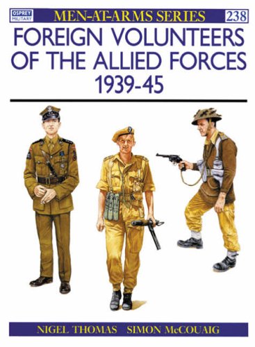 Foreign Volunteers of the Allied Forces 1939-45 (Men-at-Arms)