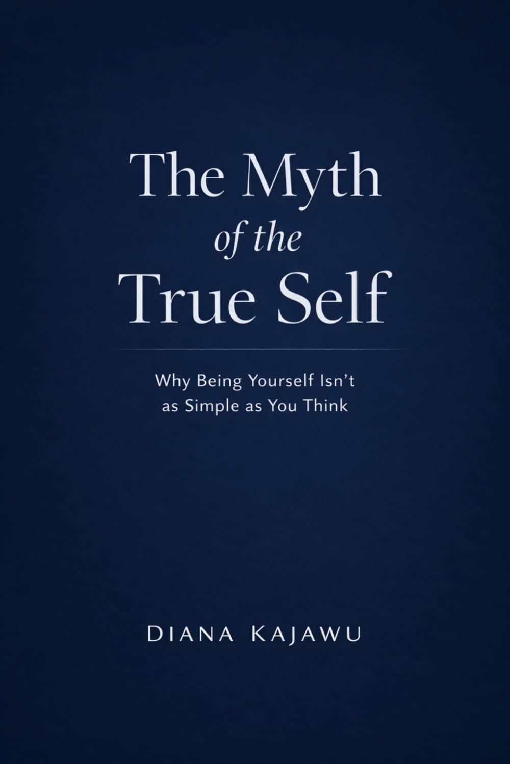 The Myth of the True Self: Why Being Yourself Isn’t as Simple as You Think