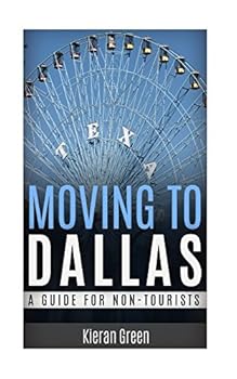Paperback Moving to Dallas: A Guide for Non-tourists (Guides for Non-tourists) Book
