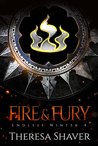 Fire & Fury: An Endless Winter Novel Fire & Fury: An Endless Winter Novel
