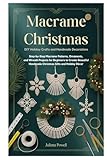 télécharger livre macramé gratuit pdf  Macrame Christmas: DIY Holiday Crafts and Handmade Decorations: Step-by-Step Macrame Patterns, Ornaments, and Wreath Projects for Beginners to Create ... Handmade Christmas Gifts and Holiday Décor