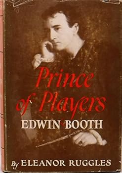 Prince of Players: Edwin Booth