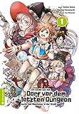 Ein Landei aus dem Dorf vor dem letzten Dungeon sucht das Abenteuer in der Stadt 01 - Toshio Satou, Hajime Fusemachi, Nao Watanaki Übersetzer: Miryll Ihrens 