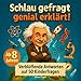 Produktbild Schlau gefragt  genial erklärt! Verblüffende Antworten auf 50 Kinderfragen: Erstaunliches Wissen, unglaubliche Fakten, tolle Bilder & mitreißende Experimente.