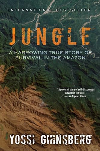Jungle: A Harrowing True Story of Survival in the Amazon