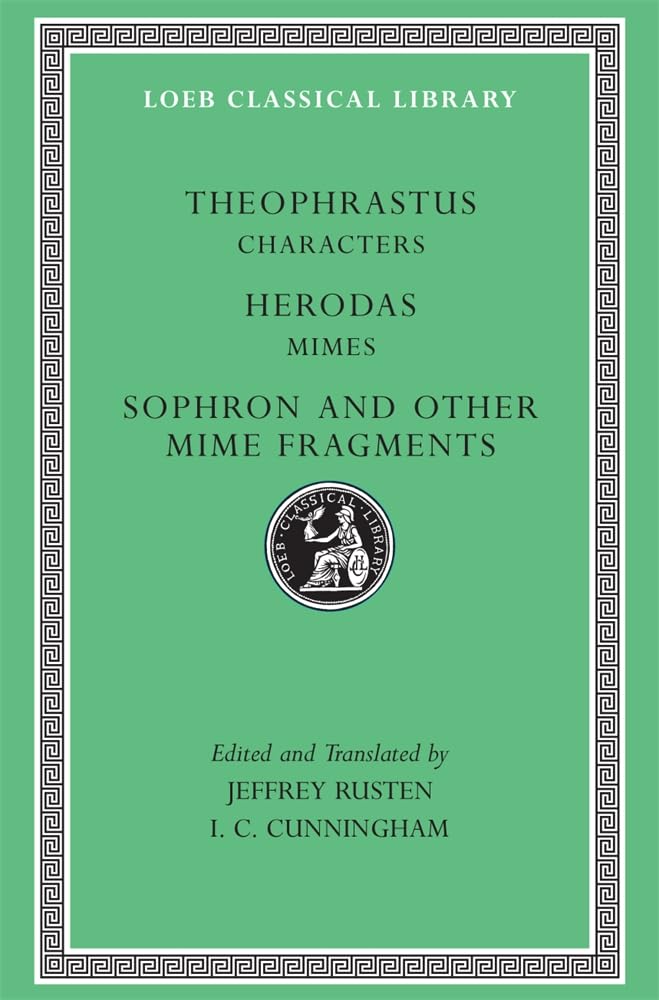 Characters. Herodas: Mimes. Sophron and Other Mime Fragments (Loeb Classical Library 225)