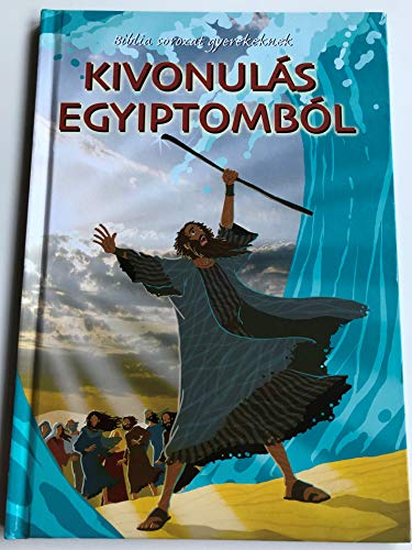 Kivonulás Egyiptomból / Hungarian edition of Moses Leads His People out of Egypt