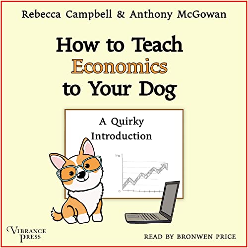 How to Teach Economics to Your Dog by Rebecca Campbell, Anthony McGowan episode artwork