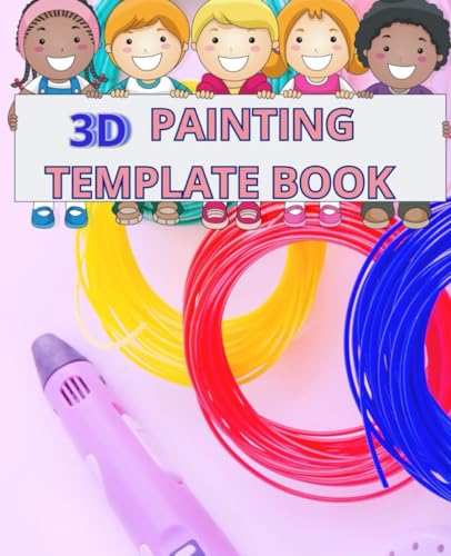 3D Painting Template Book: DIY 3D Printing 3D pen Art