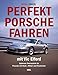 Produktbild Perfekt Porsche fahren mit Vic Elford. Optimale Fahrtechnik für Porsche mit Heck-, Mittel- und Frontmotor