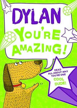 Hardcover Dylan - You're Amazing!: Read All About Why You're One Cool Dude! Book