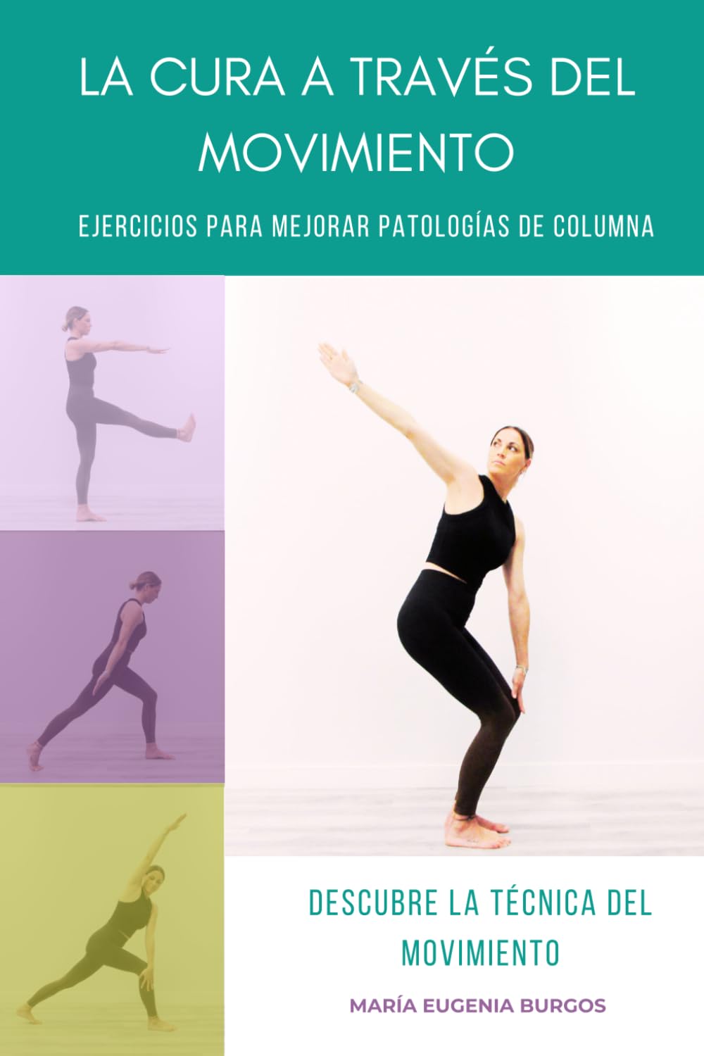 LA CURA A TRAVÉS DEL MOVIMIENTO: GUIA PARA APRENDER LA TÉCNICA DEL MOVIMIENTO