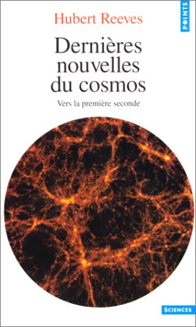 Télécharger Dernières nouvelles du Cosmos - Vers la première seconde PDF