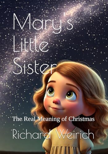 Mary's Little Sister: The Real Meaning of Christmas