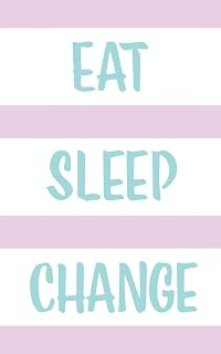 Eat Sleep Change: Record your babies daily Eating, Sleeping, and Pooping habits