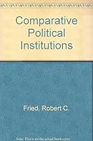 Comparative Political Institutions 0023397500 Book Cover