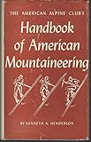 The American Alpine Club\'s Handbook of American Mountaineering