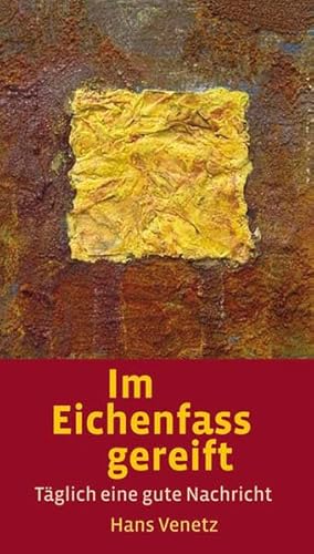 Preisvergleich Produktbild Im Eichenfass gereift: Täglich eine gute Nachricht