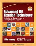 Advanced IOL Fixation Techniques: Strategies for Compromised or Missing Capsular Support