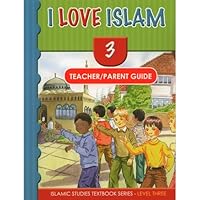 I love Islam Teacher/Parent Guide Level 3 1933301139 Book Cover