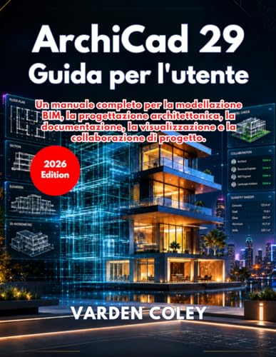Guide ArchiCad 29 apprentissage de la modélisation paramétrique et documentation de plans