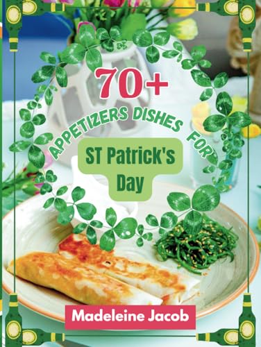 70+ Appetizers Dishes For St Patrick's Day: Luck of the Appetizers: Irish-inspired Bites for St. Patrick's Day Celebrations