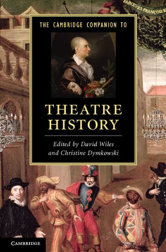 The Cambridge Companion to Theatre History (Cambridge Companions to Literature)