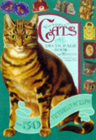 Victorian Cats: Decoupage Book With 10 Projects (PHO>Patterson, Debbie)