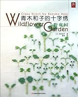 Wild GardenCross-stitch Embroideries by Kazuko Aoki 7534947782 Book Cover
