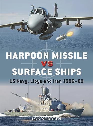 Harpoon Missile vs Surface Ships: US Navy, Libya and Iran 1986–88 (Duel Book 134)