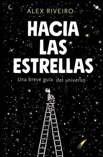 Hacia las estrellas: Una breve gua del universo (No ficcin)