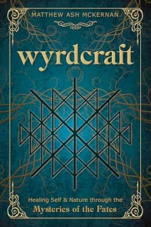 Book cover Wyrdcraft: Healing Self & Nature through the Mysteries of the Fates