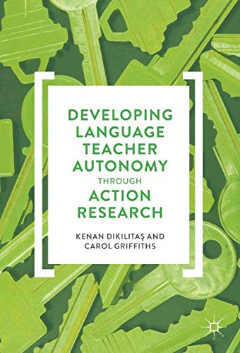 Developing Language Teacher Autonomy Through Ac... 3319507389 Book Cover