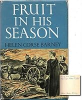 Helen Corse Barney / Fruit in His Season Signed 1st Edition 1951 B08P7NSS82 Book Cover
