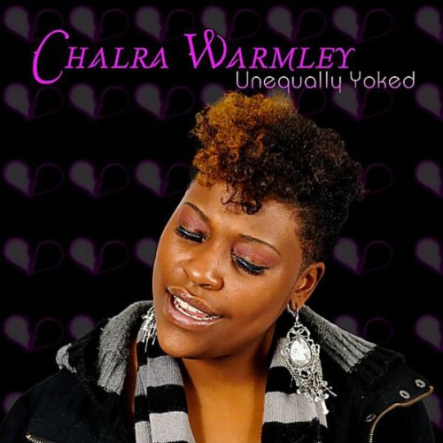 Unequally Yoked Single by Chalra Warmley on Amazon Music Amazon.co.uk