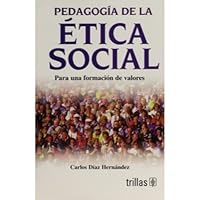 Pedagogia de la etica social/ Pedagogy of Social ethics: Para Una Formacion De Valores/ the Process of Value Formation (Spanish Edition) 9682470234 Book Cover