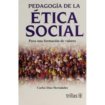 Pedagogia de la etica social/ Pedagogy of Social ethics: Para Una Formacion De Valores/ the Process of Value Formation (Spanish Edition)