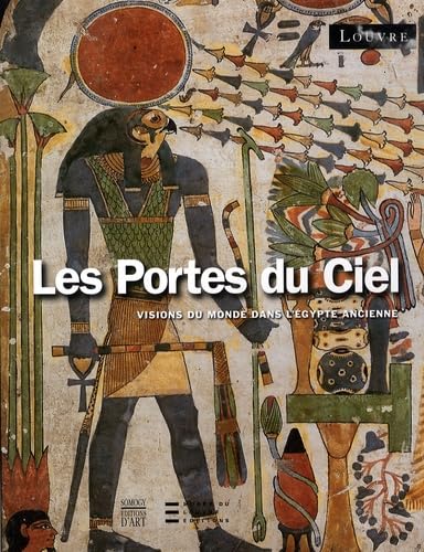 Les Portes du Ciel: Visions du monde dans l'Egypte ancienne